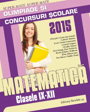 Matematică. Olimpiade și concursuri școlare 2015. Clasele IX-XII