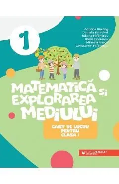 Matematica si explorarea mediului - Clasa 1 - Caiet de Ofelia Boerescu