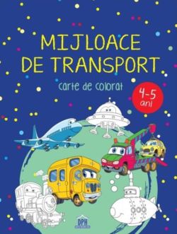 Mijloace de transport. Carte de colorat. 4-5 ani
