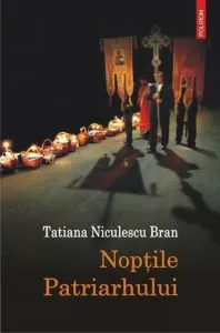 Noptile Patriarhului de Tatiana Niculescu Bran