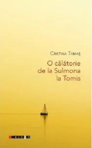 O calatorie de la Sulmona la Tomis de Cristina Tamas