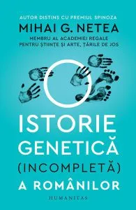 O istorie genetică (incompletă) a românilor de Mihai G. Netea