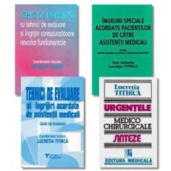 Pachet 4 carti Asistenti medicali: Ghid de nursing, Tehnici de evaluare, Ingrijiri speciale acordate pacientilor si Urgentele medico-chirurgicale