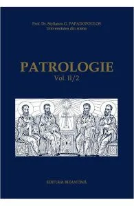 Patrologie vol. II Partea 2 de G. Papadopoulos