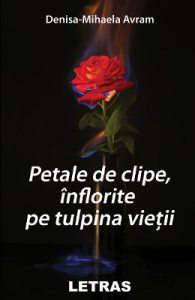 Petale de clipe, inflorite pe tulpina vietii