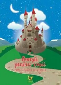 Povesti pentru copii. Delavrancea de Barbu Stefanescu Delavrancea