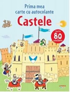 Prima mea carte cu autocolante. Castele