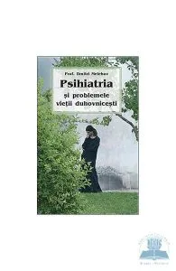 Psihiatria si problemele vietii duhovnicesti de Dmitri Melehov