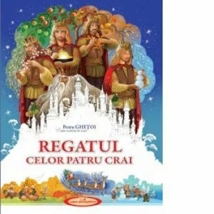 Regatul celor patru crai de Petru Ghetoi