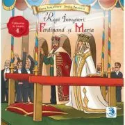Regii intregitori: Ferdinand si Maria de Elena Iorgulescu