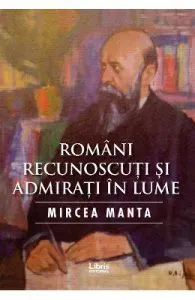 Romani recunoscuti si admirati in lume de Mircea Manta