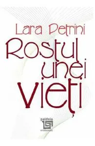 Rostul unei vieti