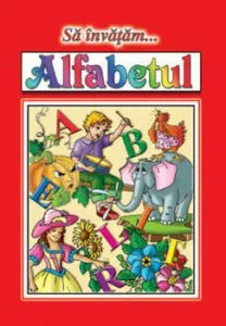 Sa invatam...alfabetul - planse educative
