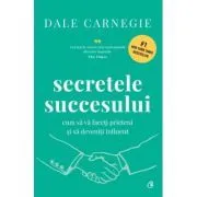 Secretele succesului. Editie de colectie de Dale Carnegie