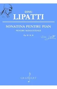 Sonatina pentru pian pentru mana stanga de Dinu Lipatti