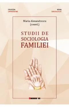Studii de sociologia familiei de Maria Alexandrescu