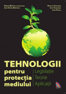 Tehnologii pentru protectia mediului. Legislatie, teorie, aplicatii