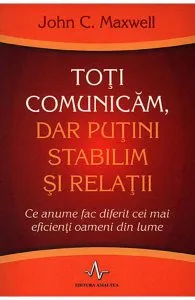 Toti comunicam, dar putini stabilim si relatii de John C. Maxwell