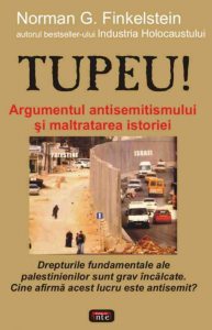 Tupeu! Argumentul antisemitismului si maltratarea istoriei