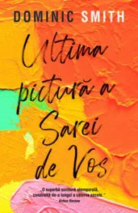 Ultima pictura a Sarei de Vos de Dominic Smith
