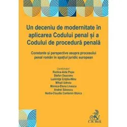Un deceniu de modernitate in aplicarea Codului penal si a Codului de procedura penala de Rodica Aida Popa