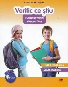 Verific ce stiu. Evaluare finala clasa a IV-a de Ileana Dumitrescu