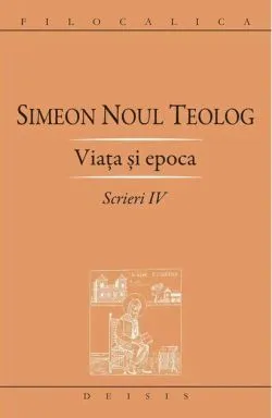 Viaţa şi epoca (Vol. 4) de Sfantul Simeon Noul Teolog