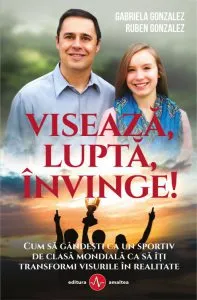 Viseaza, lupta, invinge de Ruben Gonzalez