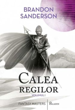 Arhiva luminii de furtuna Vol. 1: Calea Regilor, Partea I