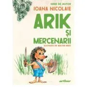 Arik si mercenarii. Serie de autor de Ioana Nicolaie