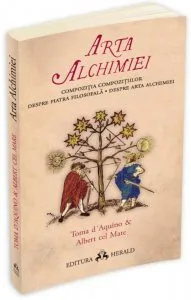 Arta alchimiei (Compozitia Compozitiilor - Despre Piatra Filosofala - Despre Arta Alchimiei)