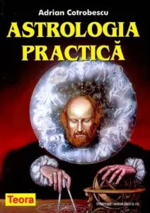 Astrologia practica de Adrian Cotrobescu