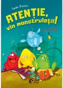 Atentie, vin monstruletii! de Susan Niessen