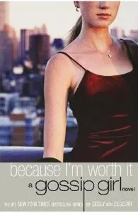 Because I'm Worth It de Cecily Von Ziegesar