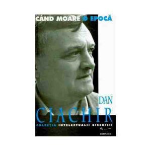 Cand moare o epoca Volumul 1