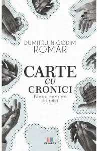 Carte cu cronici de Dumitru-Nicodim Romar