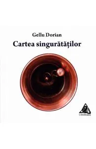 Cartea singuratatilor de Gellu Dorian