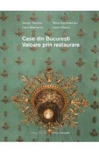 Case din Bucuresti. Valoare prin restaurare