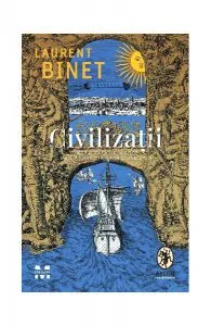 Civilizații de Laurent Binet