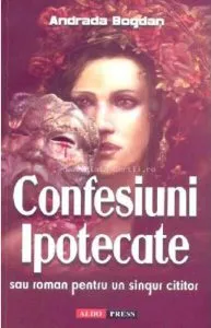 Confesiuni ipotecate de Andrada Bogdan