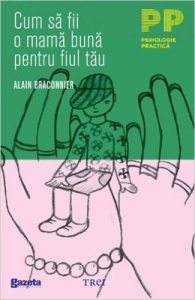 Cum sa fii o mama buna pentru fiul tau. Editie GSP