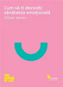 Cum sa iti dezvolti sanatatea emotionala