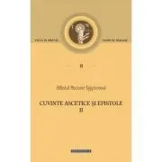 Cuvinte ascetice si epistole Volumul 2 de Sfantul Macarie Egipteanul