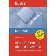 Das Gleiche ist nicht dasselbe!