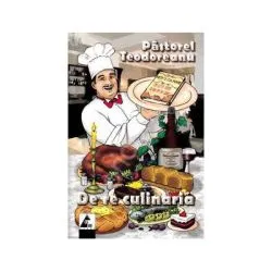 De re culinaria- Pastorel Teodoreanu de Pastorel Teodoreanu