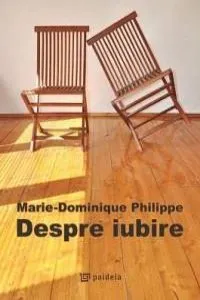 Despre iubire de Marie-Dominique Philippe