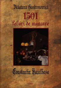 Dictatura gastronomica. 1501 de feluri de mancare