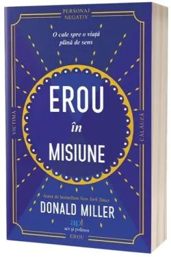 Erou in misiune de Donald Miller