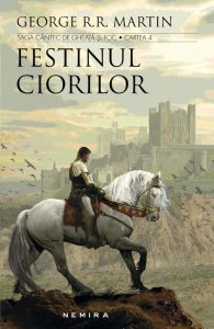 Festinul ciorilor (Saga Cantec de gheata si foc, partea a IV-a, ed. 2017)
