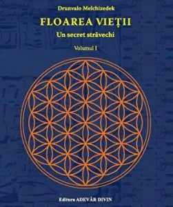Floarea vietii: Un secret stravechi, Vol. 1 de Drunvalo Melchizedeck